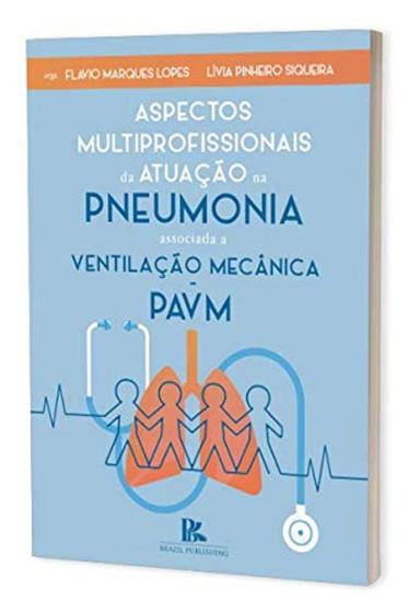 Imagem de Aspectos Multiprofissionais Da Atuação Na Pneumonia Associada A Ventilação Mecânica - PAVM - Brazil Publishing