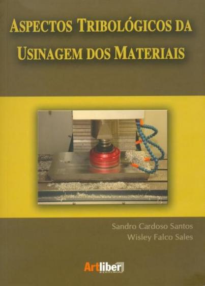 Imagem de Aspectos Tribológicos da Usinagem dos Materiais - Artliber