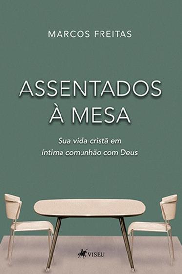 Imagem de Assentados à Mesa: Sua vida cristã em íntima comunhão com Deus