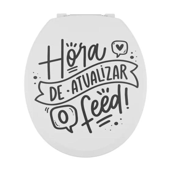 Imagem de Assento Sanitário Oval Almofadado Decorado Frase "Hora de Atualizar o Feed" Astra Branco Fosco