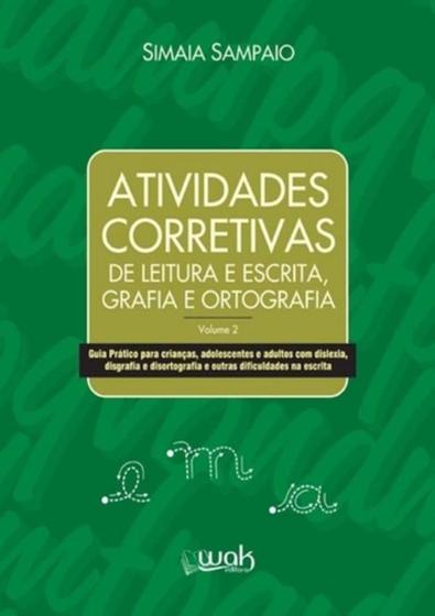 Imagem de Atividades Corretivas De Leitura Escrita, Grafia E Ortografia Vol. 2 - WAK EDITORA