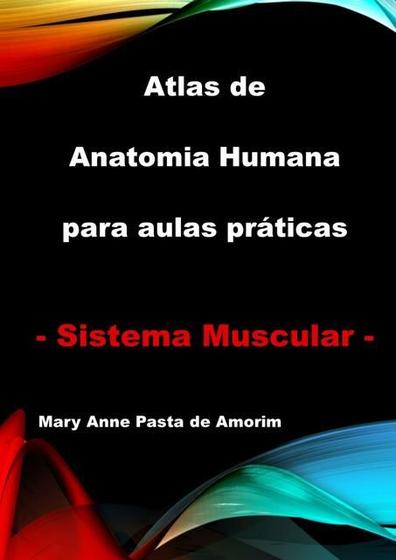 Imagem de ATLAS DE ANATOMIA HUMANA PARA AULAS PRáTICAS - SISTEMA MUSCULAR - CLUBE DE AUTORES