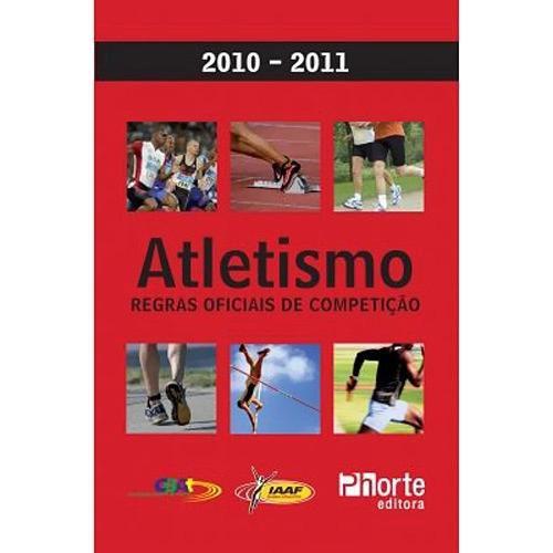 Imagem de ATLETISMO REGRAS OFICIAIS DE COMPETIçãO - 2010-2011 - PHORTE