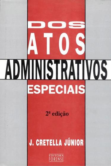 Imagem de ATOS ADMINISTRATIVOS ESPECIAIS - 2ª ED - FORENSE UNIVERSITARIO (GRUPO GEN)