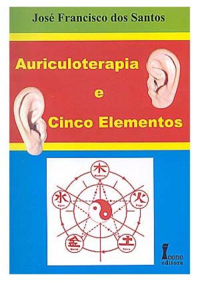 Imagem de Auriculoterapia e Cinco Elementos 3ª Edição