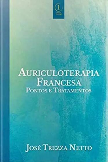 Imagem de Auriculoterapia francesa: pontos e tratamentos - EDITORA INSERIR