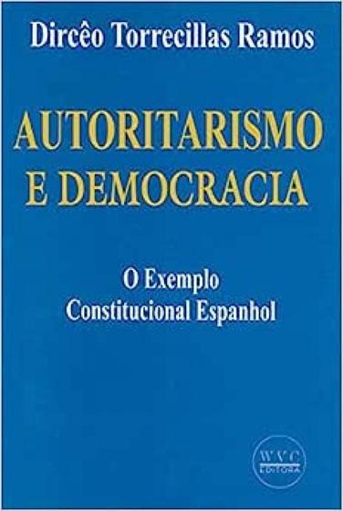 Imagem de Autoritarismo e democracia o exemplo constitucional espanhol