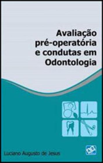 Imagem de Avaliaçao pre-operatoria e condutas em odontologia