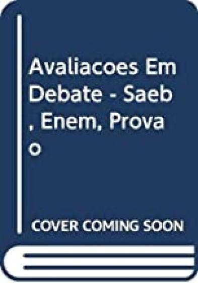 Imagem de Avaliacoes Em Debate - Saeb, Enem, Provao