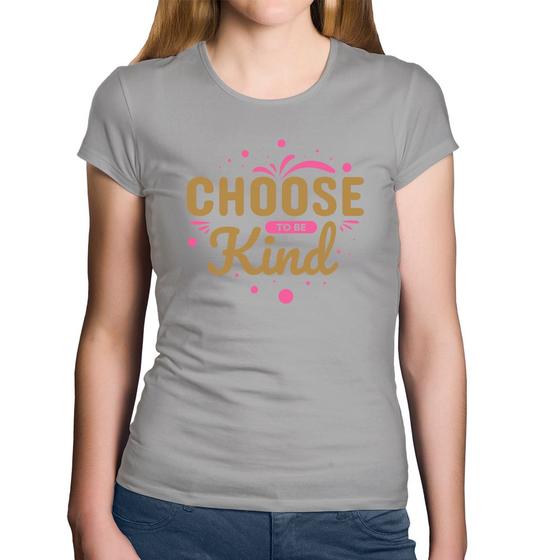 Imagem de Baby Look Algodão Choose To Be Kind - Foca na Moda