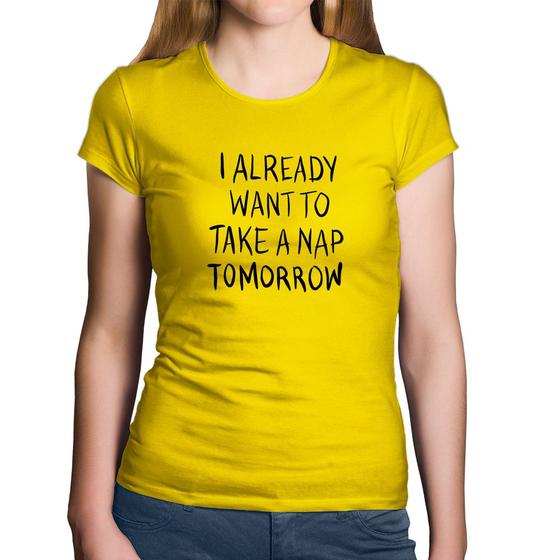 Imagem de Baby Look Algodão I already want to take a nap tomorrow - Foca na Moda