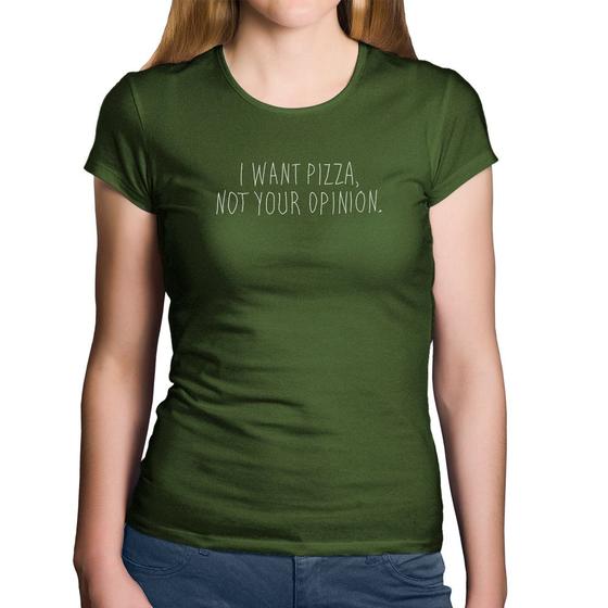 Imagem de Baby Look Algodão I want pizza not your oppinion - Foca na Moda