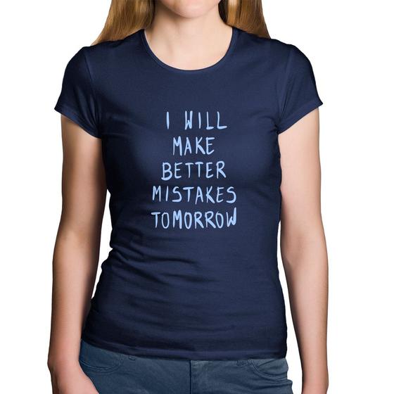 Imagem de Baby Look Algodão I will make better mistakes tomorrow - Foca na Moda