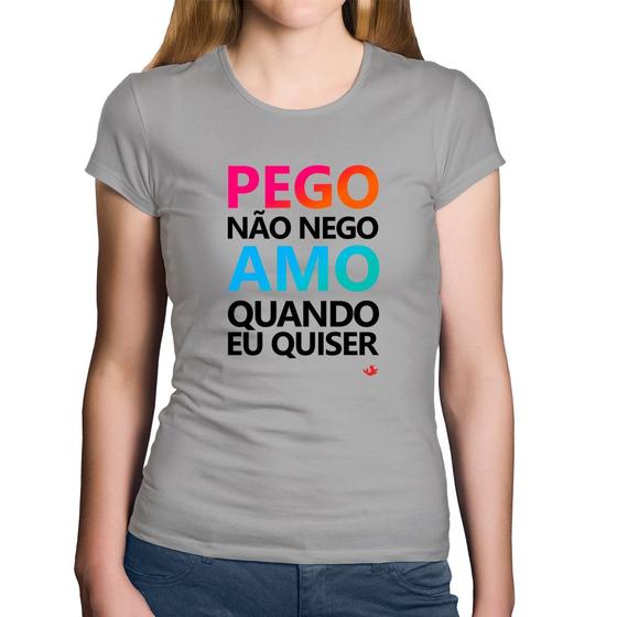 Imagem de Baby Look Algodão Pego não nego, amo quando eu quiser - Foca na Moda