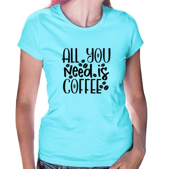 Imagem de Baby Look All You need is coffee - Foca na Moda