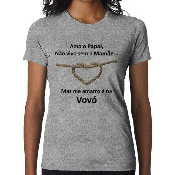 Imagem de Baby Look Amo o Papai, Não vivo sem a Mamãe mas me amarro na Vovó - Foca na Moda