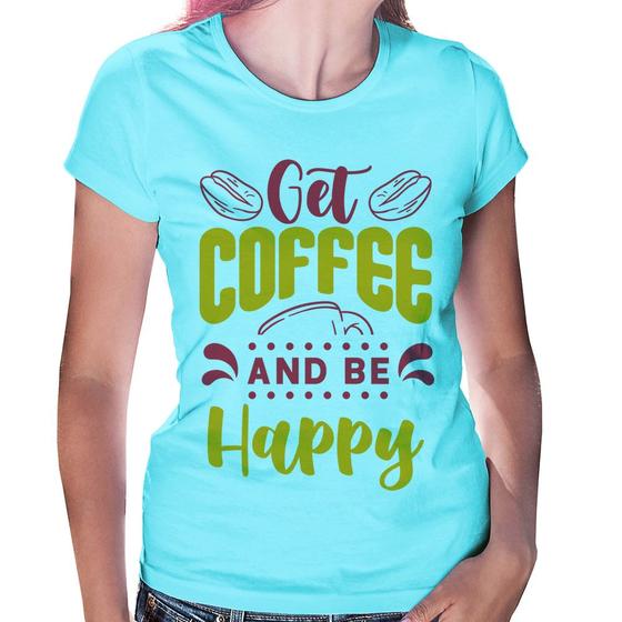 Imagem de Baby Look Get Coffee And Be Happy - Foca na Moda