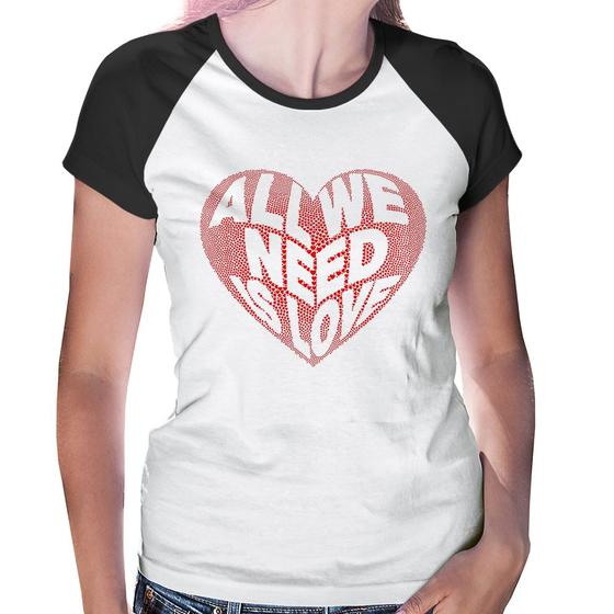 Imagem de Baby Look Raglan All We Need Is Love - Foca na Moda