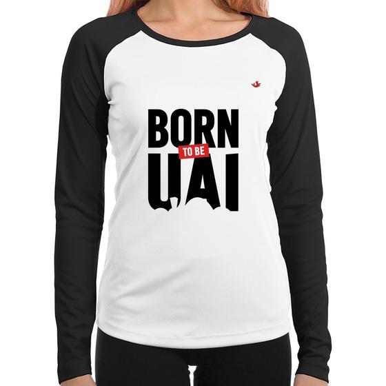 Imagem de Baby Look Raglan Born to be uai Manga Longa - Foca na Moda