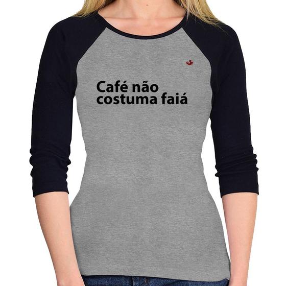 Imagem de Baby Look Raglan Café não costuma faiá Manga 3/4 - Foca na Moda