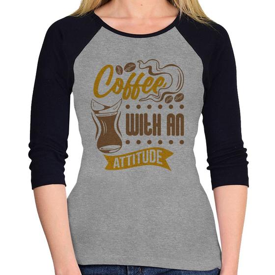 Imagem de Baby Look Raglan Coffee With An Attitude Manga 3/4 - Foca na Moda