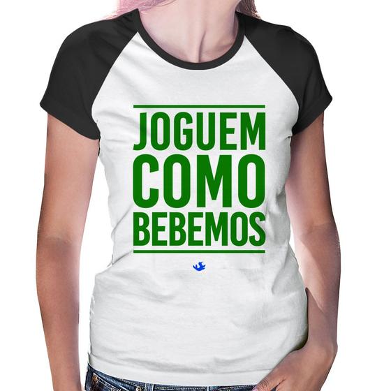 Imagem de Baby Look Raglan Joguem como bebemos (Copa do Mundo - Seleção Brasileira) - Foca na Moda