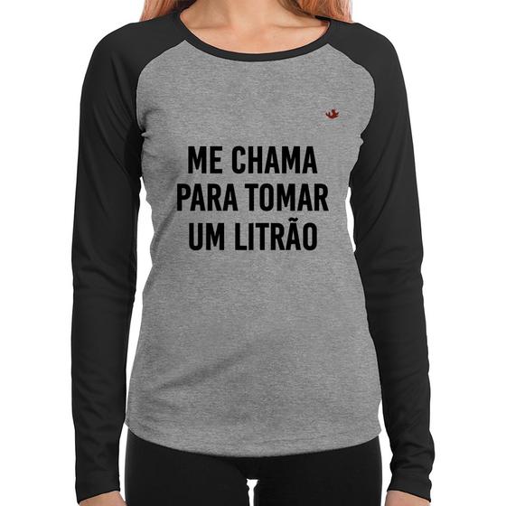 Imagem de Baby Look Raglan Me chama para tomar um litrão Manga Longa - Foca na Moda