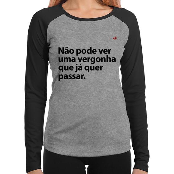 Imagem de Baby Look Raglan Não pode ver uma vergonha que já quer passar Manga Longa - Foca na Moda