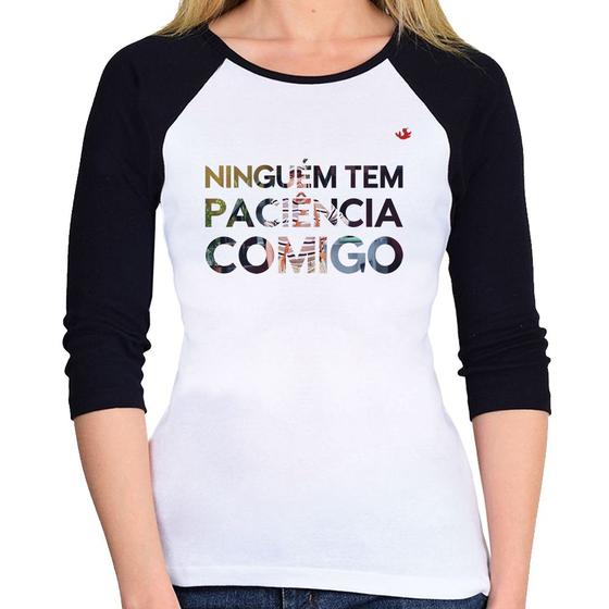 Imagem de Baby Look Raglan Ninguém tem paciência comigo Manga 3/4 - Foca na Moda