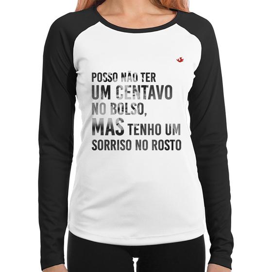 Imagem de Baby Look Raglan Posso não ter um centavo no bolso, mas tenho um sorriso no rosto Manga Longa - Foca na Moda