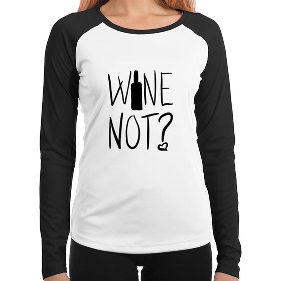 Imagem de Baby Look Raglan Wine not Manga Longa - Foca na Moda