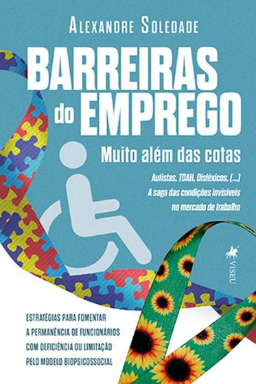 Imagem de Barreiras do Emprego: Muito além das cotas. Autistas, TDAH, Disléxicos, (...). A Saga das Condições Invisíveis no Mercado de Trabalho