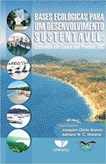 Imagem de Bases ecologicas para um desenvolvimento sustentavel: estudos de caso em pe - UNIVALI