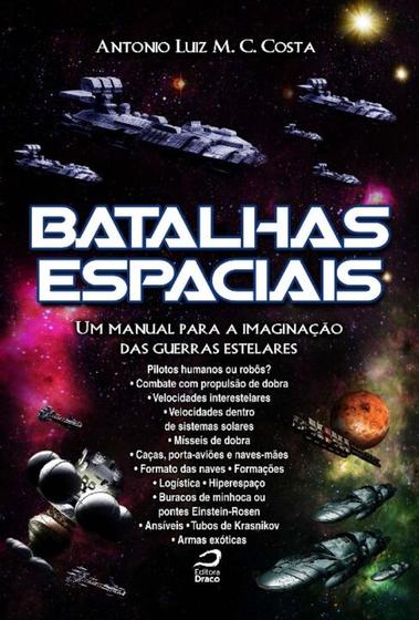 Imagem de Batalhas Espaciais: Um Manual Para a Imaginação das Guerras Estelares - EDITORA DRACO