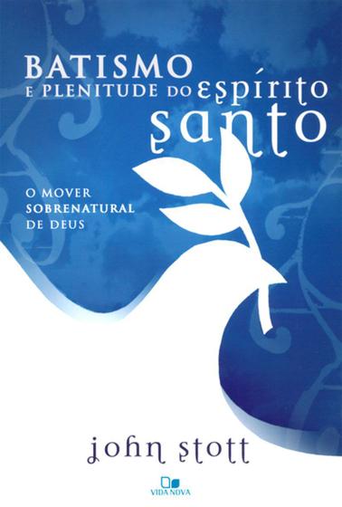 Imagem de Batismo e Plenitude do Espírito Santo  John Stott - VIDA NOVA 