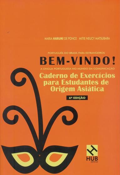 Imagem de Bem-Vindo! A Língua Portuguesa No Mundo Da Comunicação - Caderno De Exercícios Origem Asiática 6ª Ed -  