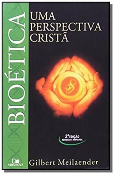 Imagem de Bioética - 2ª Edição: Uma perspectiva cristã - VIDA NOVA