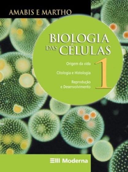 Biologia das Células - Volume 1 - Origem da Vida, Citologia, Histologia ...