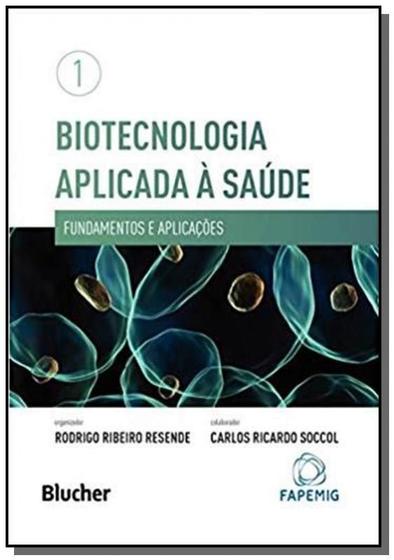 Imagem de Biotecnologia Aplicada à Saúde - Fundamentos e Aplicações - Vol.1 - EDGAR BLUCHER