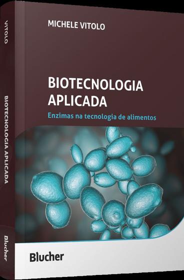 Imagem de Biotecnologia Aplicada - Enzimas Na Tecnologia De Alimentos - BLUCHER