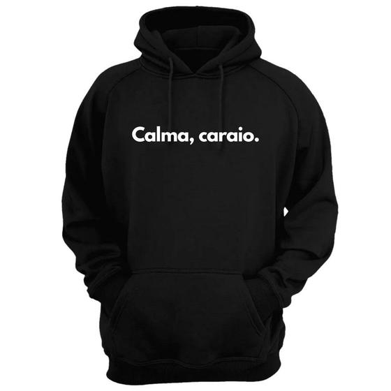 Imagem de Blusa Moletom Capuz Frase Calma Caraio Divertida Criativa