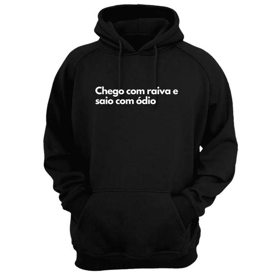 Imagem de Blusa Moletom Capuz Frase Chego Com Raiva E Saio Com Ódio