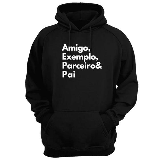 Imagem de Blusa Moletom Capuz Frase Exemplo Amigo Parceiro Pai