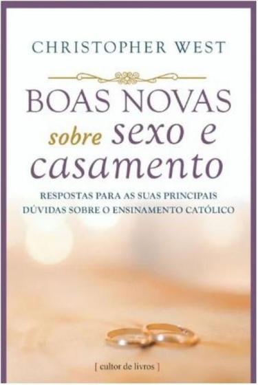 Imagem de BOAS NOVAS SOBRE SEXO E CASAMENTO - RESPOSTAS PARA AS SUAS PRINCIPAIS DUVID -  