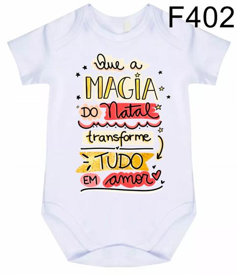 Body Bebê Frases Que a Magia Do Natal Transforme Tudo Em Amor F402 - Meu  Bebê - Body para Bebês - Magazine Luiza