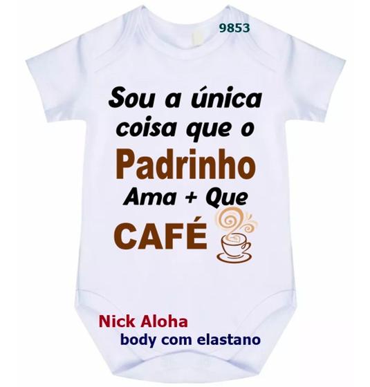 Imagem de body bebê sou a única coisa que o padrinho ama + que café cód 9853