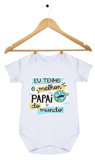 Imagem de Body Infantil Eu Tenho O Melhor Papai Do Mundo Menino Menina