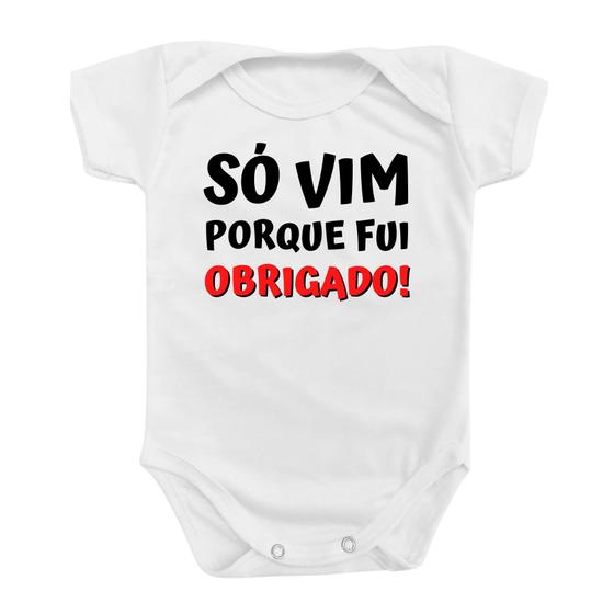 Imagem de Body Roupa Bebê Menino Só Vim Porque Fui Obrigado Divertido