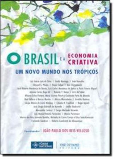 Imagem de Brasil e a economia criativa, o - JOSE OLYMPIO