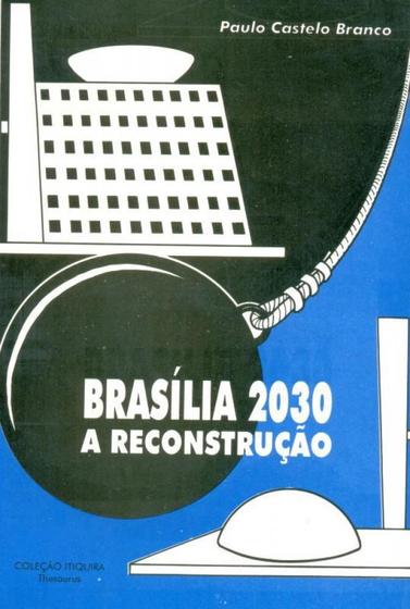 Imagem de Brasília 2030. A Reconstrução